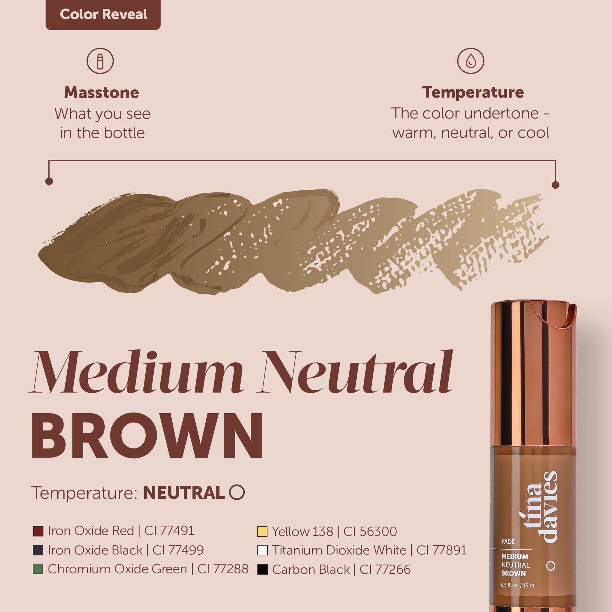 Tina Davies FADE Medium Neutral Brown— 1/2oz Bottle - Ultimate Beauty